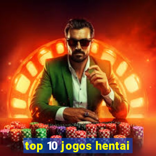 top 10 jogos hentai